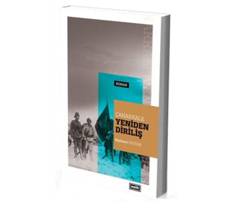 Çanakkale Yeniden Diriliş Çanakkale Yeniden Diriliş