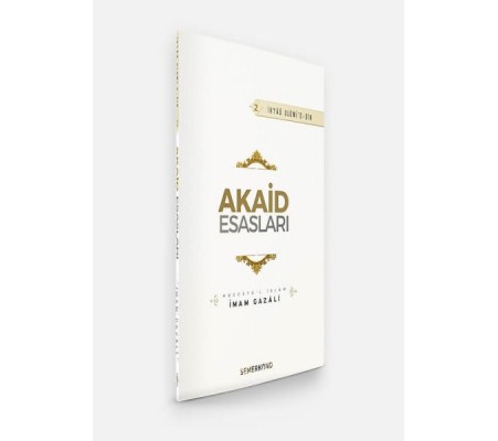 Akaid Esasları - İhya-u Ulumiddin Akaid Esasları - İhya-u Ulumiddin