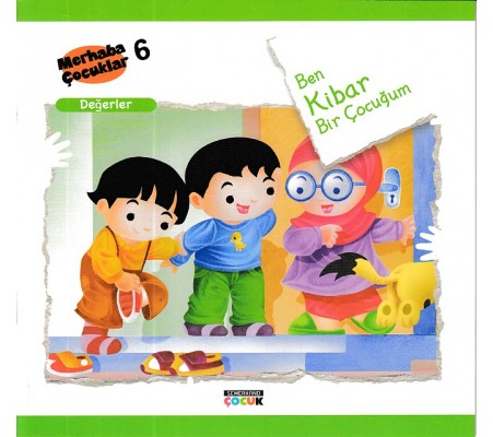 Merhaba Çocuklar 6 - Değerler; Ben Kibar Bir Çocuğum