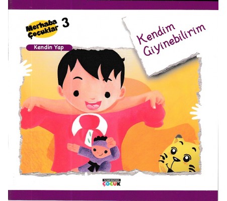 Merhaba Çocuklar 3 - Kendin Yap; Kendim Giyinebilirim