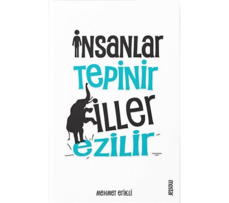İnsanlar Tepinir Filler Ezilir İnsanlar Tepinir Filler Ezilir