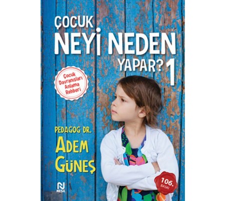 Çocuk Neyi Neden Yapar? Çocuk Neyi Neden Yapar?