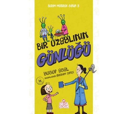 Bizim Matrak Sınıf Serisi 3 - Bir Uzaylının Günlüğü Bizim Matrak Sınıf Serisi 3 - Bir Uzaylının Günlüğü
