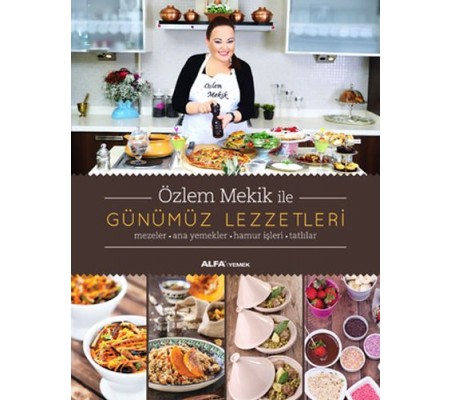 Özlem Mekik ile Günümüz Lezzetleri Özlem Mekik ile Günümüz Lezzetleri