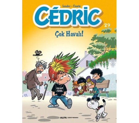 Cedric 29-Çok Havalı! Cedric 29-Çok Havalı!