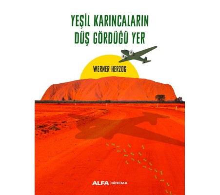 Yeşil Karıncaların Düş Gördüğü Yer Yeşil Karıncaların Düş Gördüğü Yer
