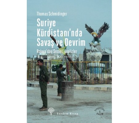 Suriye Kürdistanında Savaş ve Devrim Suriye Kürdistanında Savaş ve Devrim
