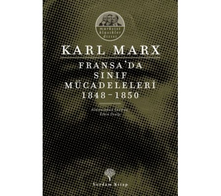 Fransa'da Sınıf Mücadeleleri 1848-1850 Fransa'da Sınıf Mücadeleleri 1848-1850