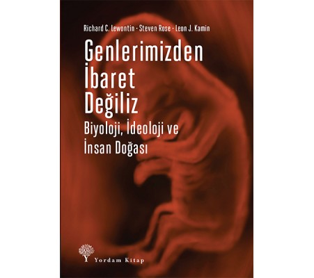 Genlerimizden İbaret Değiliz - Biyoloji, İdeoloji ve İnsan Doğası Genlerimizden İbaret Değiliz - Biyoloji, İdeoloji ve İnsan Doğası