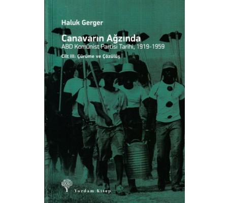 Canavarın Ağzında Cilt 3 -ABD Komünist Partisi Tarihi 1919-1959 Canavarın Ağzında Cilt 3 -ABD Komünist Partisi Tarihi 1919-1959