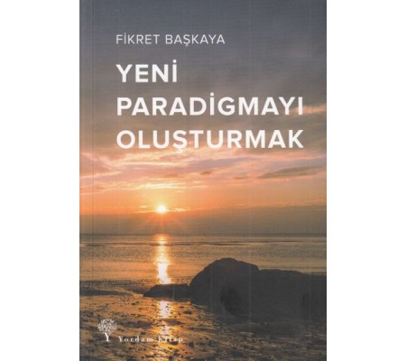 Yeni Paradigmayı Oluşturmak Yeni Paradigmayı Oluşturmak
