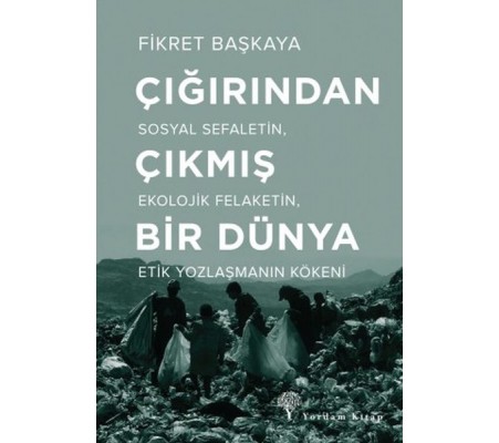 Çığırından Çıkmış Bir Dünya - Çığırından Çıkmış Bir Dünya Çığırından Çıkmış Bir Dünya - Çığırından Çıkmış Bir Dünya
