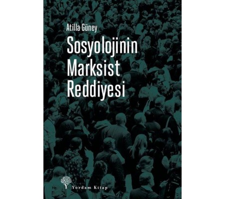Sosyolojinin Marksist Reddiyesi Sosyolojinin Marksist Reddiyesi