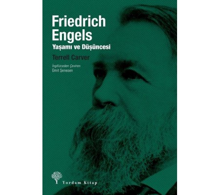 Friedrich Engels - Yaşamı ve Düşüncesi Friedrich Engels - Yaşamı ve Düşüncesi