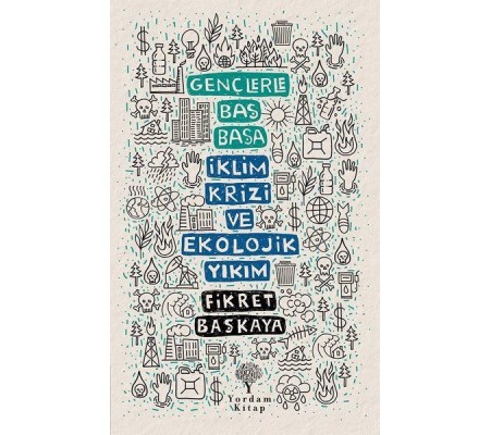 Gençlerle Baş Başa İklim Krizi ve Ekolojik Yıkım Gençlerle Baş Başa İklim Krizi ve Ekolojik Yıkım