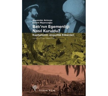 Batının Egemenliği Nasıl Kuruldu? Batının Egemenliği Nasıl Kuruldu?
