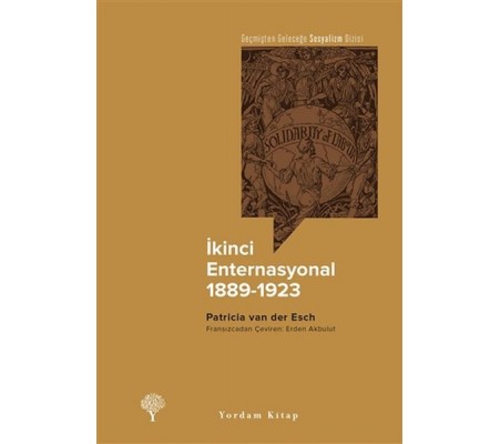 İkinci Enternasyonal 1889-1923 İkinci Enternasyonal 1889-1923