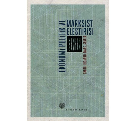 Ekonomi Politik ve Marksist Eleştirisi Ekonomi Politik ve Marksist Eleştirisi