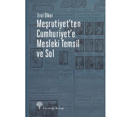 Meşrutiyet'ten Cumhuriyet'e Mesleki Temsil Ve Sol