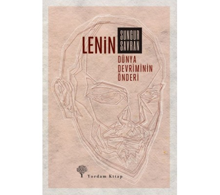 Lenin: Dünya Devriminin Önderi Lenin: Dünya Devriminin Önderi
