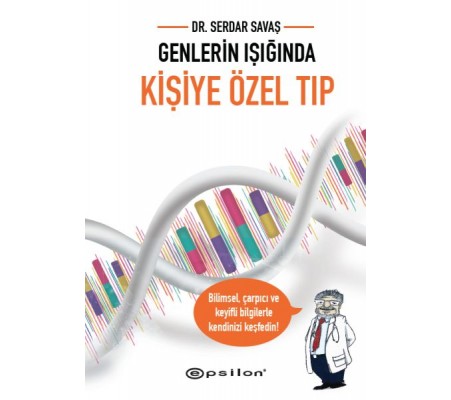 Genlerin Işığında Kişiye Özel Tıp Genlerin Işığında Kişiye Özel Tıp