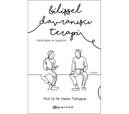 Bilişsel Davranışçı Terapi - Temel İlkeler ve Uygulama Bilişsel Davranışçı Terapi - Temel İlkeler ve Uygulama