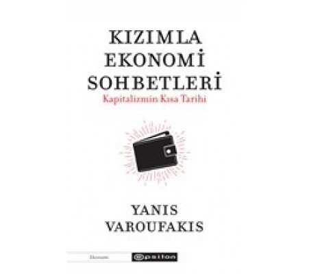 Kızımla Ekonomi Sohbetleri - Kapitalizmin Kısa Tarihi Kızımla Ekonomi Sohbetleri - Kapitalizmin Kısa Tarihi