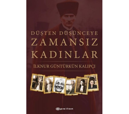 Düşten Düşünceye Zamansız Kadınlar Düşten Düşünceye Zamansız Kadınlar