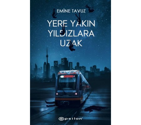 Yere Yakın Yıldızlara Uzak Yere Yakın Yıldızlara Uzak