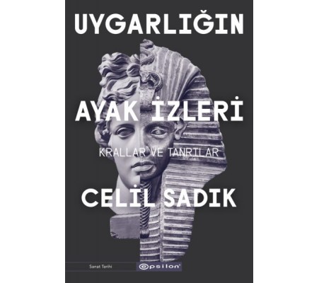 Uygarlığın Ayak İzleri - Krallar ve Tanrılar Uygarlığın Ayak İzleri - Krallar ve Tanrılar