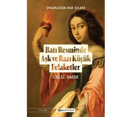 Batı Resminde Aşk ve Bazı Küçük Felaketler Batı Resminde Aşk ve Bazı Küçük Felaketler