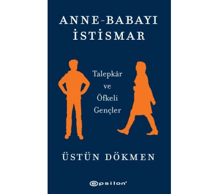 Anne-Babayı İstismar - Talepkar ve Öfkeli Gençler Anne-Babayı İstismar - Talepkar ve Öfkeli Gençler