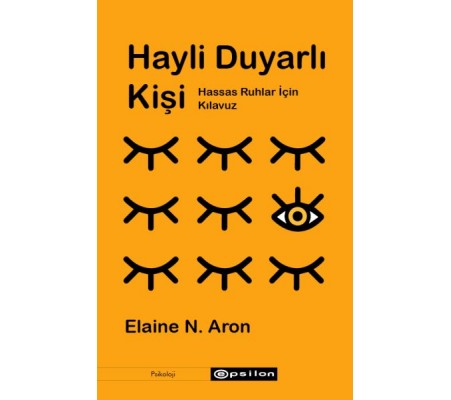 Hayli Duyarlı Kişi - Hassas Ruhlar için Kılavuz Hayli Duyarlı Kişi - Hassas Ruhlar için Kılavuz