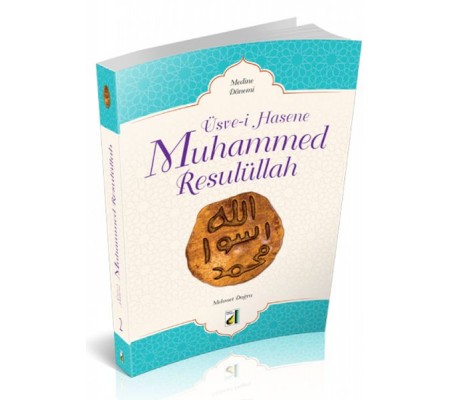 Üsve-i Hasene Muhammed Resulüllah 2 - Medine Dönemi Üsve-i Hasene Muhammed Resulüllah 2 - Medine Dönemi