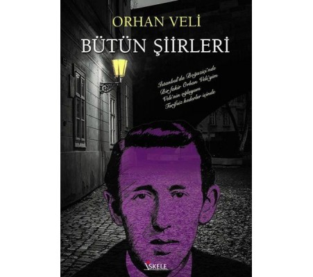 Orhan Veli Bütün Şiirleri Orhan Veli Bütün Şiirleri