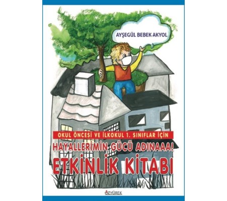 Hayallerimin Gücü Adınaaa! Etkinlik Kitabı Hayallerimin Gücü Adınaaa! Etkinlik Kitabı