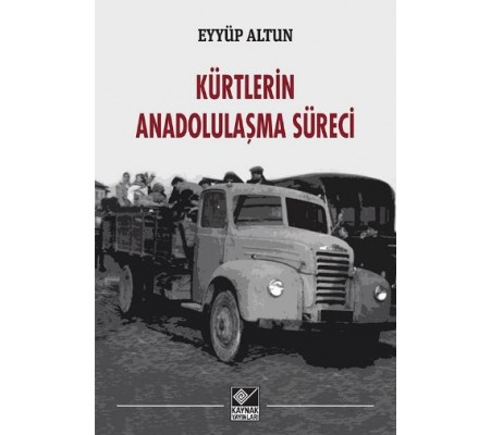 Kürtlerin Anadolulaşma Süreci Kürtlerin Anadolulaşma Süreci