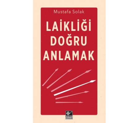 Laikliği Doğru Anlamak Laikliği Doğru Anlamak