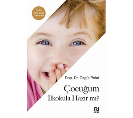 Çocuğum İlkokula Hazır mı? Çocuğum İlkokula Hazır mı?