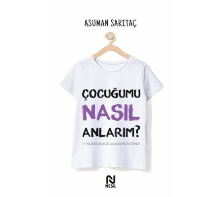Çocuğumu Nasıl Anlarım? Çocuğumu Nasıl Anlarım?
