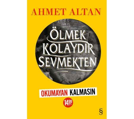 Ölmek Kolaydır Sevmekten (Okumayan Kalmasın) Ölmek Kolaydır Sevmekten (Okumayan Kalmasın)