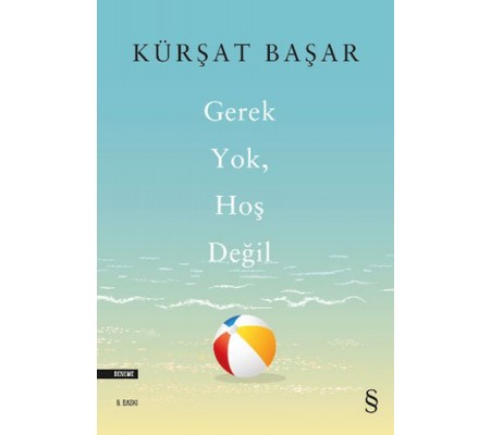 Gerek Yok, Hoş Değil Gerek Yok, Hoş Değil