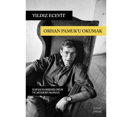 Orhan Pamuk’u Okumak Orhan Pamuk’u Okumak