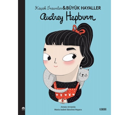 Audrey Hepburn-Küçük İnsanlar ve Büyük Hayaller Audrey Hepburn-Küçük İnsanlar ve Büyük Hayaller