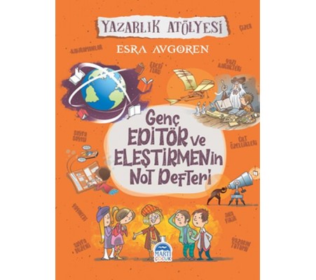 Genç Editör ve Eleştirmenin Not Defteri - Yazarlık Atölyesi Genç Editör ve Eleştirmenin Not Defteri - Yazarlık Atölyesi