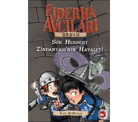 Ejderha Avcıları Okulu 12 Sör Herbert - Zindantaşı'nın Hayaleti Ejderha Avcıları Okulu 12 Sör Herbert - Zindantaşı'nın Hayaleti