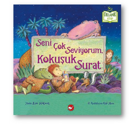 Seni Çok Seviyorum, Kokuşuk Surat - Organik Kitaplar Seni Çok Seviyorum, Kokuşuk Surat - Organik Kitaplar