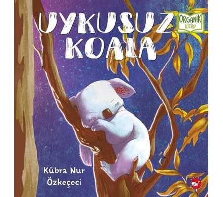 Uykusuz Koala - Organik Kitaplar Uykusuz Koala - Organik Kitaplar