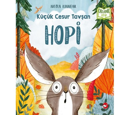 Küçük Cesur Tavşan Hopi - Organik Kitaplar Küçük Cesur Tavşan Hopi - Organik Kitaplar