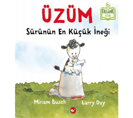 Üzüm, Sürünün En Küçük İneği - Organik Kitaplar Üzüm, Sürünün En Küçük İneği - Organik Kitaplar